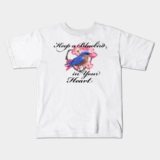 Bluebird Love and Happiness - Keep a Bluebird in your Heart Kids T-Shirt